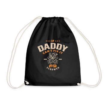 If Daddy Can't Fix It We're Screwed - Drawstring Bag - black - Front
