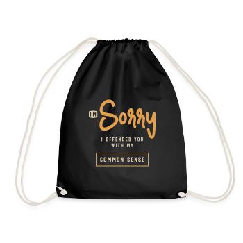 I'm Sorry I Offended You With My Common Sense - Drawstring Bag - black - Front