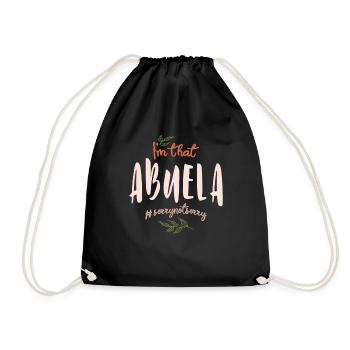 I'm That Abuela Sorry Not Sorry - Mother's Day - Drawstring Bag - black - Front