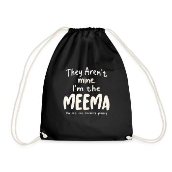 Sie sind nicht meins. Ich bin die Meema - Muttertag - Turnbeutel - Schwarz - Vorne