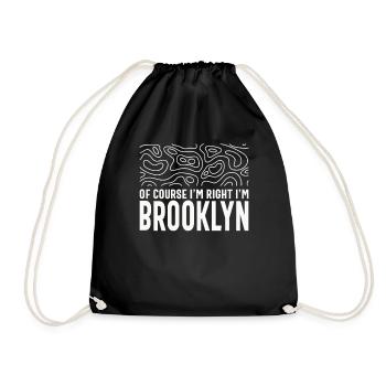 Of Course I'm Right I'm Brooklyn - Drawstring Bag - black - Front