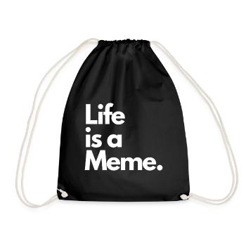 Life is a Meme. - Turnbeutel - Schwarz - Vorne