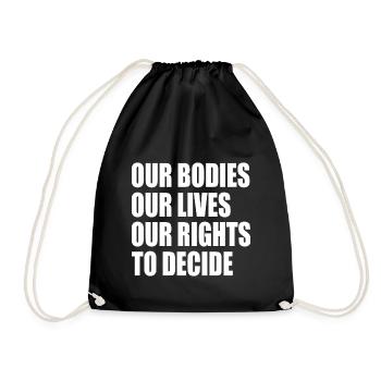 our bodies our lives our rights to decide - Turnbeutel - Schwarz - Vorne