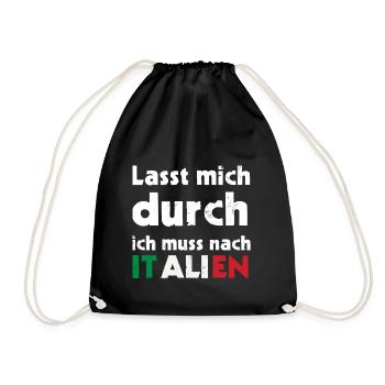 Lasst mich durch ich muss nach ITALIEN - Turnbeutel - Schwarz - Vorne