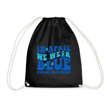 Autism Awareness in April We Wear Blue - Drawstring Bag - black - Front