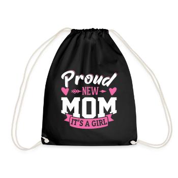 Proud new mom it s a girl for a celebration party - Drawstring Bag - black - Front