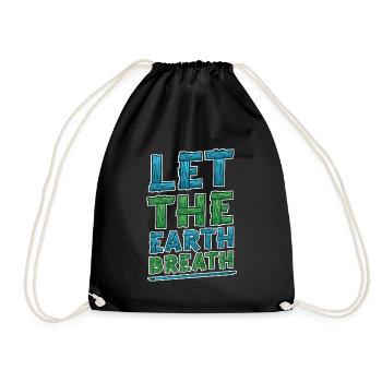Let the earth . Awareness and climate change. - Drawstring Bag - black - Front