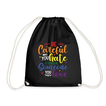 Be careful who you hate it could be someone - Drawstring Bag - black - Front