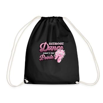 Without Dance Is The Punchline Classical Ballet. - Drawstring Bag - black - Front