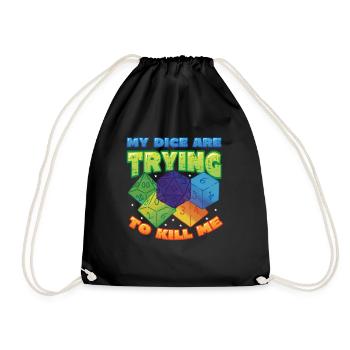 My dice are trying to kill me. - Drawstring Bag - black - Front