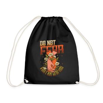 Do not be afraid, for I am with you. - Drawstring Bag - black - Front
