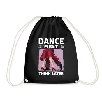 Dance First Think Later Ballroom Couple Dance Dance - Drawstring Bag - black - Front