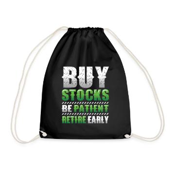 Buy stocks, be patient, retire early - Drawstring Bag - black - Front