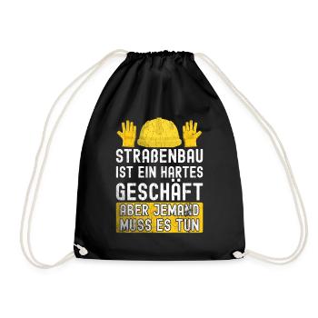 Straßenbau Ist Ein Hartes Geschäft Straßenbauer - Turnbeutel - Schwarz - Vorne