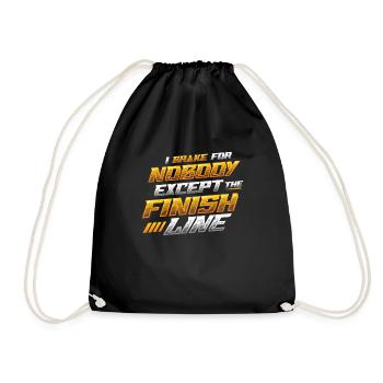 I don't brake for anyone except the finish line - Drawstring Bag - black - Front