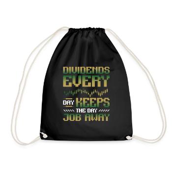 Dividend, every day you keep the day job away - Drawstring Bag - black - Front