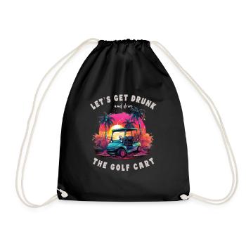 Let's get drunk and drive the golf cart - Drawstring Bag - black - Front