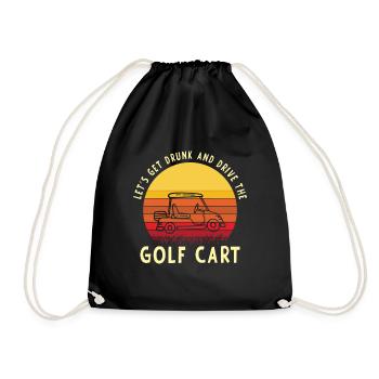 Let's get drunk and drive the golf cart - Drawstring Bag - black - Front