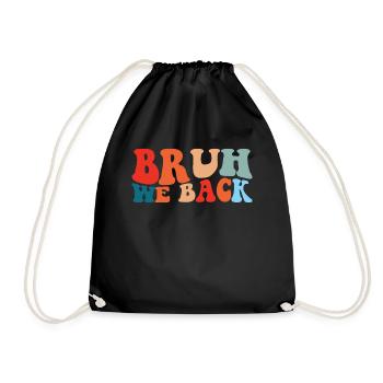 Bruh We Return Teacher To School Retro - Drawstring Bag - black - Front