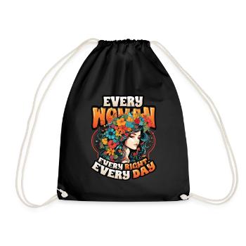 Every woman, every right, every day, women's rights - Drawstring Bag - black - Front