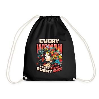 Every woman, every right, every day, women's rights - Drawstring Bag - black - Front