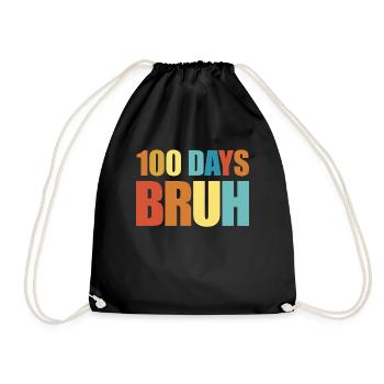 100 Days Bruh 100 Days Of School Boys Teen 100 Day - Drawstring Bag - black - Front