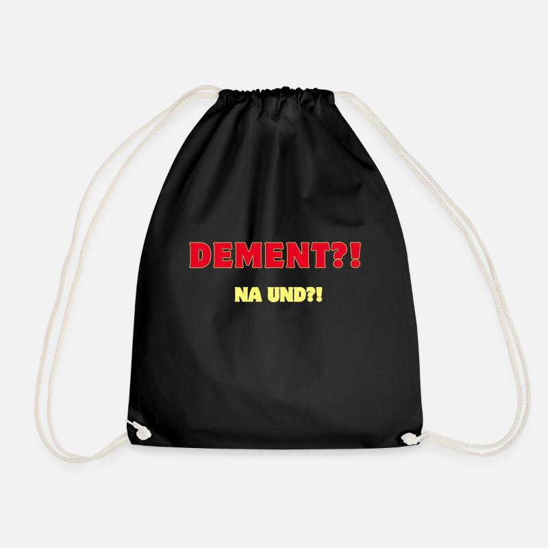 Dement?! Na und?! - Turnbeutel - Schwarz