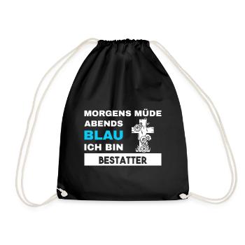 Morgens Müde Abends Blau Bestatter - Turnbeutel - Schwarz - Vorne