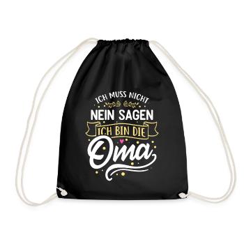 Ich muss nicht nein sagen, ich bin die Oma - Turnbeutel - Schwarz - Vorne