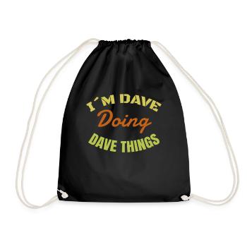 Ich bin Dave: Dave macht alles Lustiges Geschenk - Turnbeutel - Schwarz - Vorne
