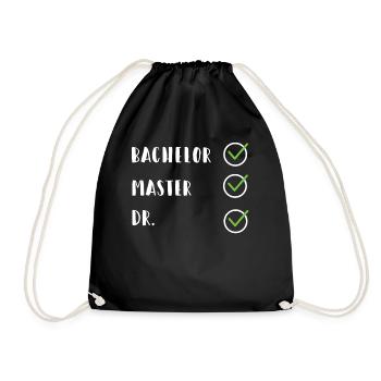 FUNNY Bachelor Master Doctorate Degree Dr Phd Gift - Drawstring Bag - black - Front