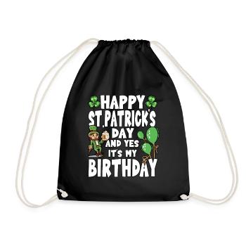 Happy St. Patricks Day And Yes It's My Birthday - Turnbeutel - Schwarz - Vorne