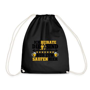 Ich heirate die sind nur zum saufen hier Männer - Turnbeutel - Schwarz - Vorne
