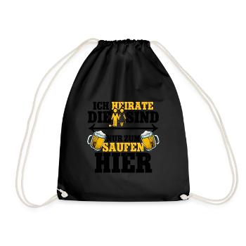Ich heirate die sind nur zum saufen hier Männer - Turnbeutel - Schwarz - Vorne