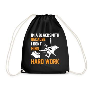 Im a blacksmith because i don't mind hard work - Turnbeutel - Schwarz - Vorne