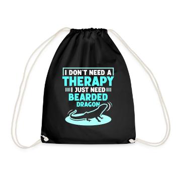 I don't need a therapy i just need Bearded Dragon - Turnbeutel - Schwarz - Vorne