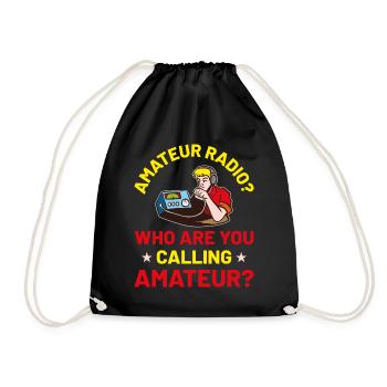 Amateur radio? Who are you calling amateur? - Turnbeutel - Schwarz - Vorne