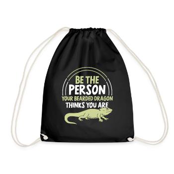Be the person your Bearded Dragon thinks you are - Turnbeutel - Schwarz - Vorne