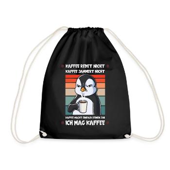 Kaffee Redet Nicht Kaffee Jammert Nicht Pinguin - Turnbeutel - Schwarz - Vorne