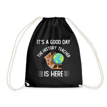 It's a good day the history teacher is here - Turnbeutel - Schwarz - Vorne
