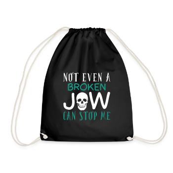 Not even a broken jaw can stop me - Turnbeutel - Schwarz - Vorne