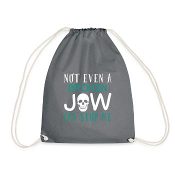 Not even a broken jaw can stop me - Turnbeutel - Grau - Vorne
