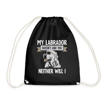 my Labrador doesn't like you neither will I - Turnbeutel - Schwarz - Vorne