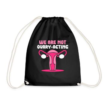 We are not ovary-acting - Turnbeutel - Schwarz - Vorne