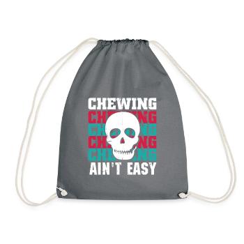Chewing Ain't Easy - Turnbeutel - Grau - Vorne