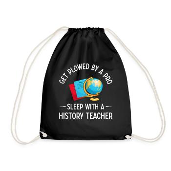 Get plowed by a pro - sleep with a History Teacher - Turnbeutel - Schwarz - Vorne