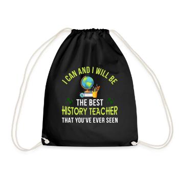 i can and i will be the best History Teacher - Turnbeutel - Schwarz - Vorne