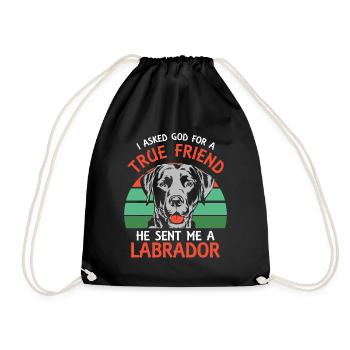 I asked God for a true friend He sent me a Labrado - Turnbeutel - Schwarz - Vorne