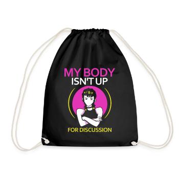 My Body Isn't Up For Discussion - Turnbeutel - Schwarz - Vorne