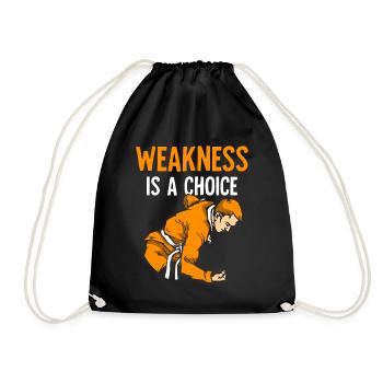 Weakness is a choice - Turnbeutel - Schwarz - Vorne